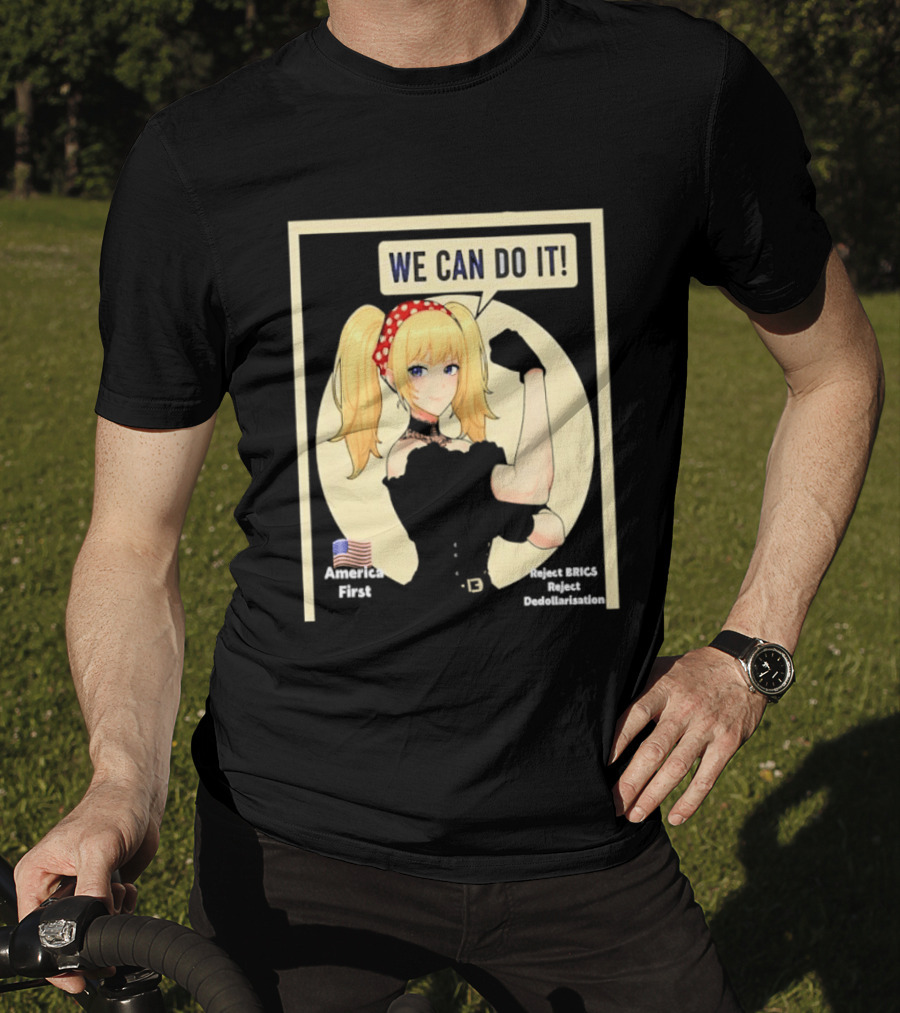 We Can Do It America First Flag Reject BRICS Reject Dedollarisation T-Shirt