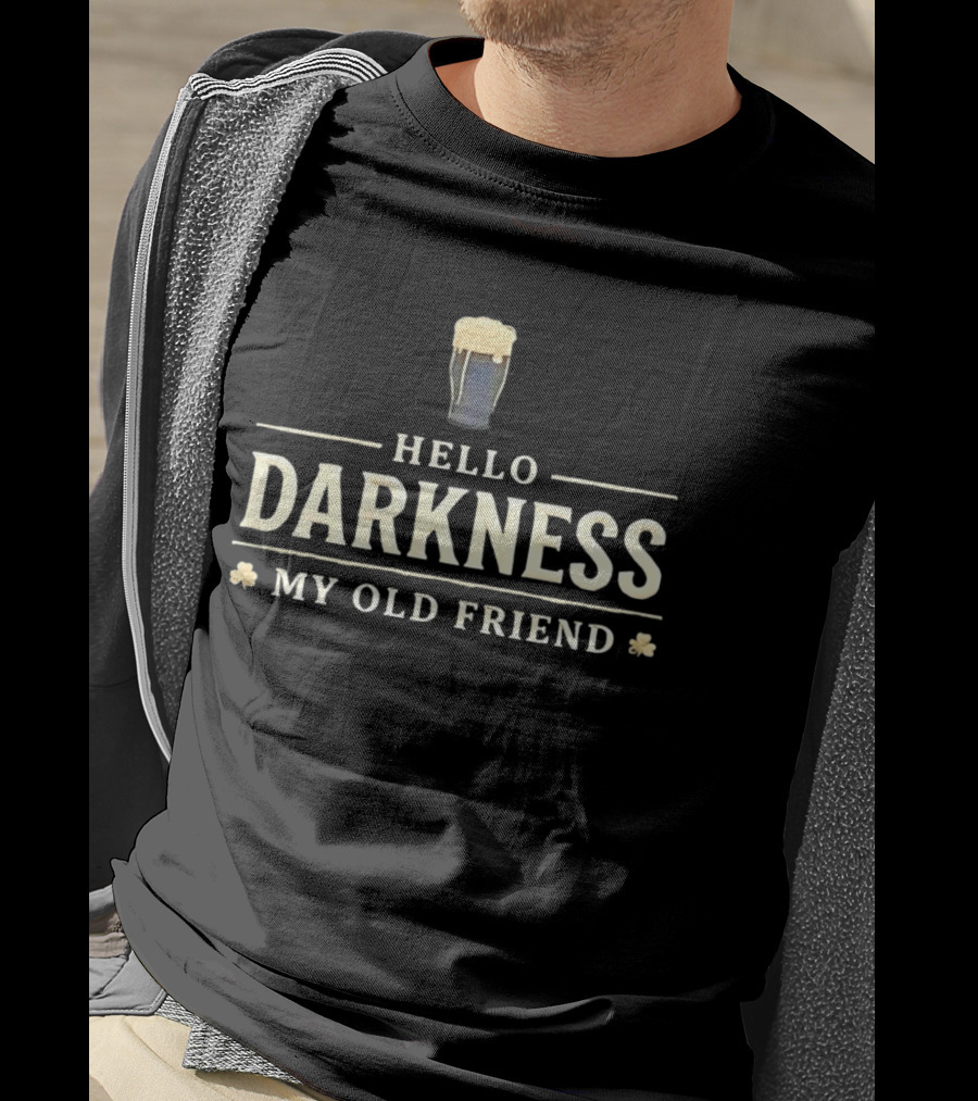Hello Darkness My Old Friend Stout Beer Pint With Shamrocks T-Shirt