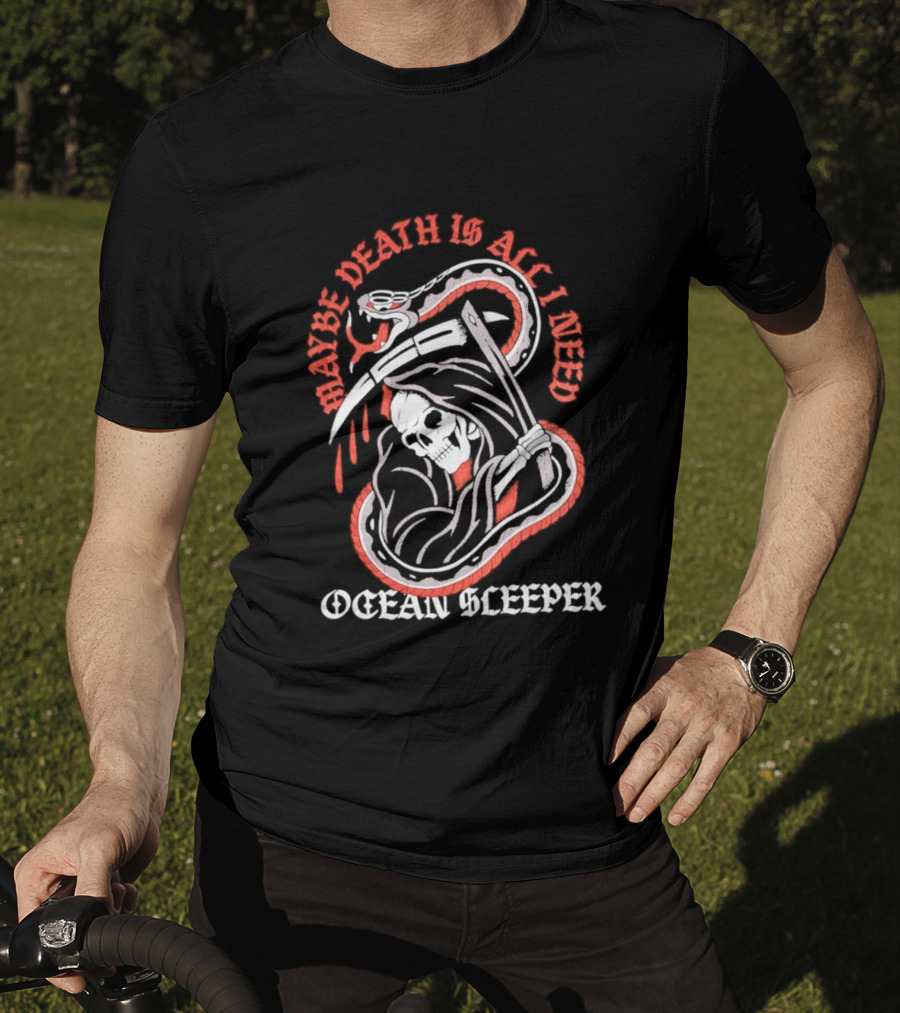 Maybe Death Is All I Need Ocean Sleeper Skeleton T-Shirt