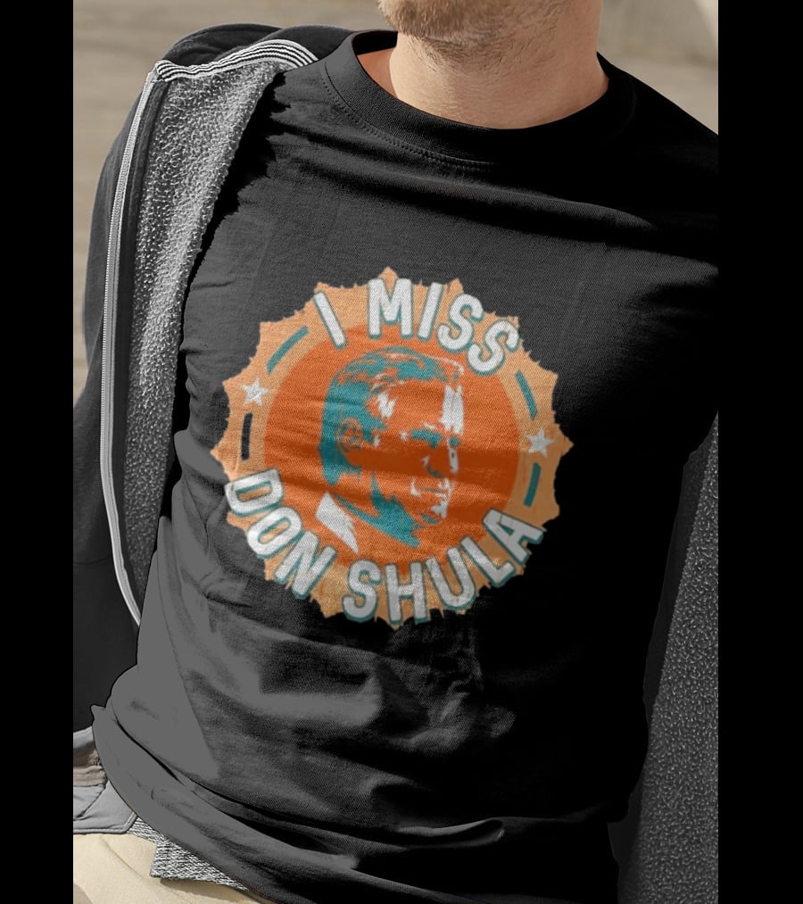 I Miss Don Shula Miami Dolphins Football Fans T-Shirt
