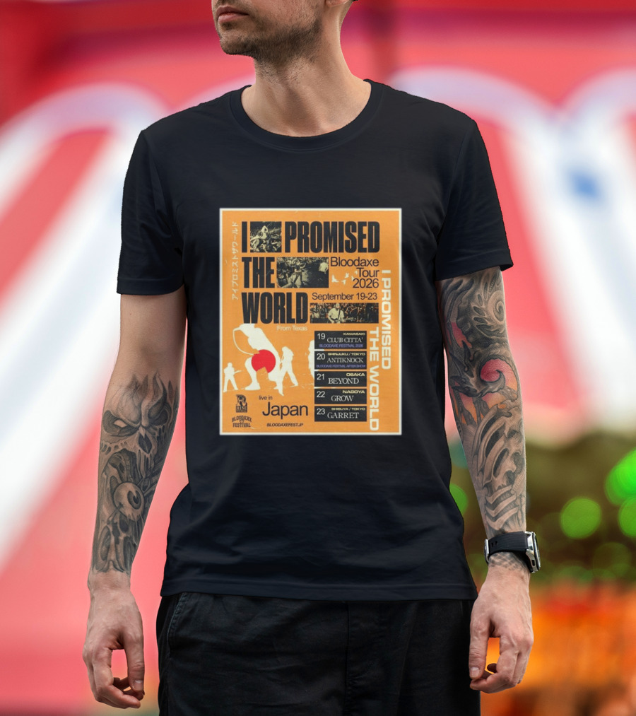 I Promised The World Bloodaxe Tour 2026 Japan September 19 23 Live In Japan Kawasaki Osaka Nagoya Tokyo Club Citta Antiknock Beyond Grow Garret T-Shirt