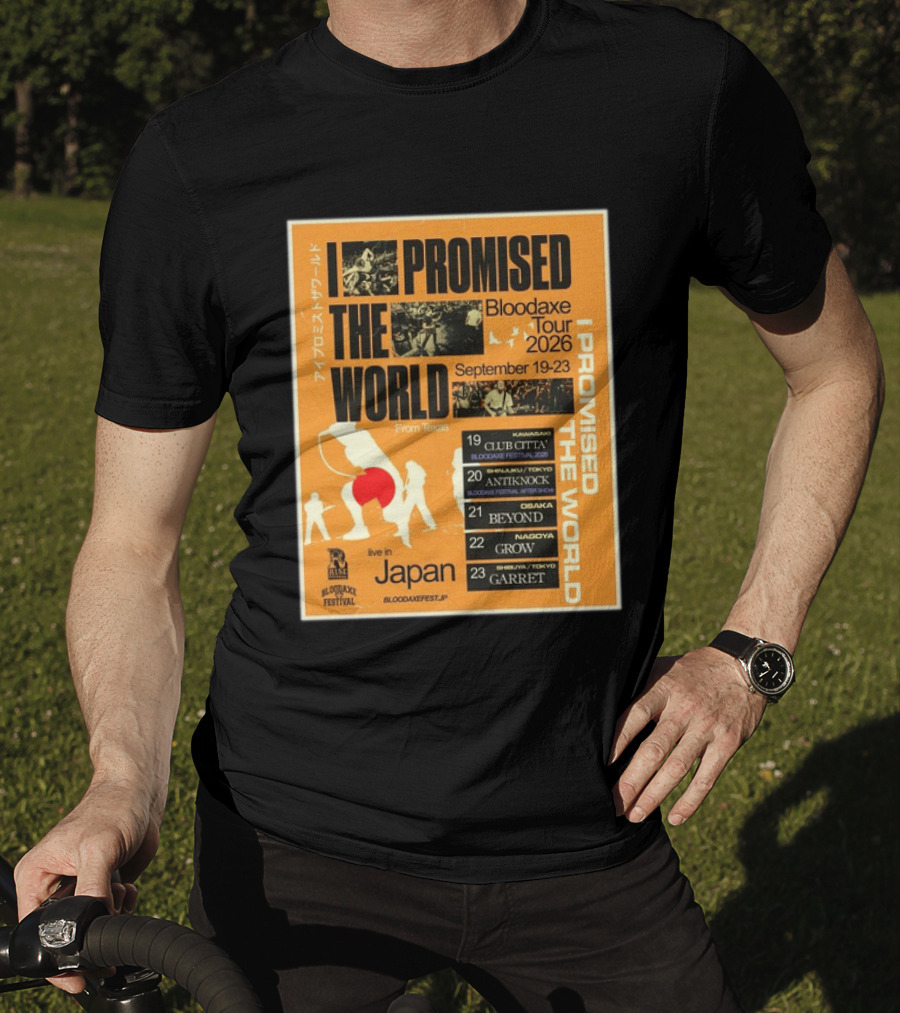 I Promised The World Bloodaxe Tour 2026 Japan September 19 23 Live In Japan Kawasaki Osaka Nagoya Tokyo Club Citta Antiknock Beyond Grow Garret T-Shirt