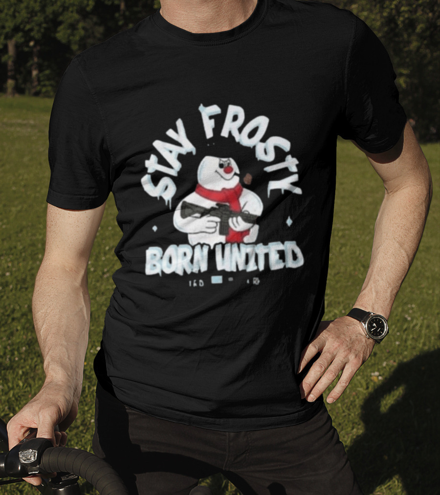 Stay Frosty Born United Holiday Long Sleeve Snowman With Scarf And Weapon T-Shirt