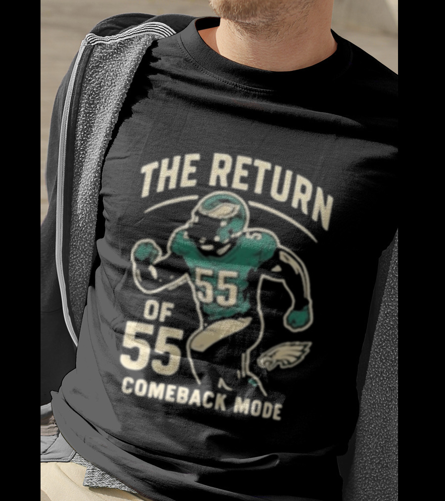 The Return Comeback Mode Of 55 With Eagle Football Player T-Shirt