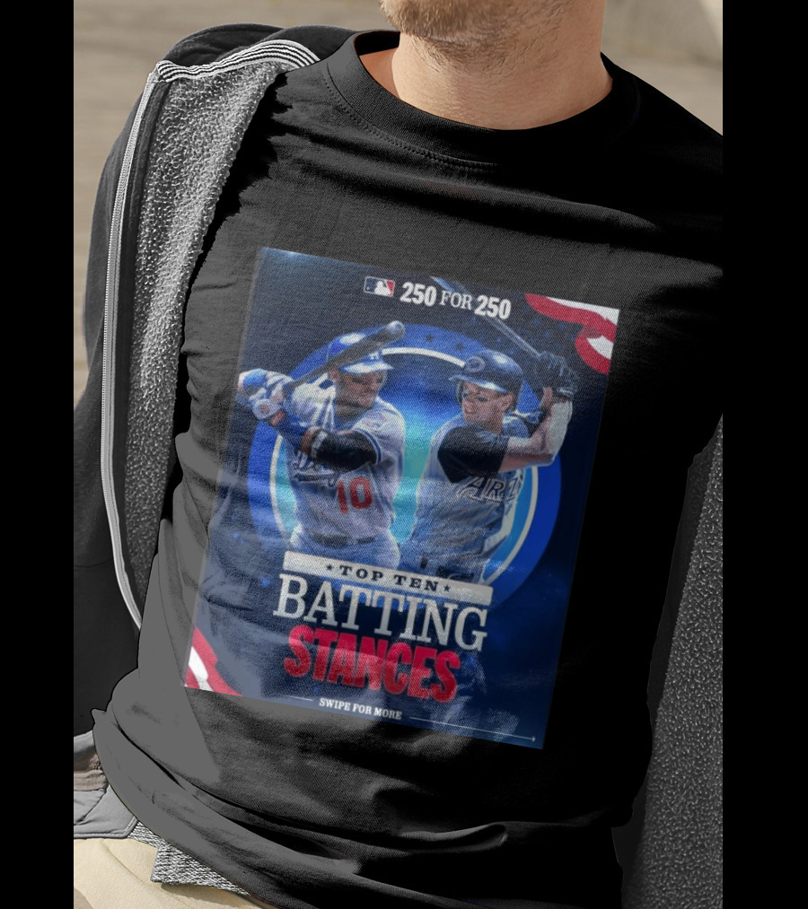 250 For 250 Top Ten Batting Stances Swipe For More T-Shirt