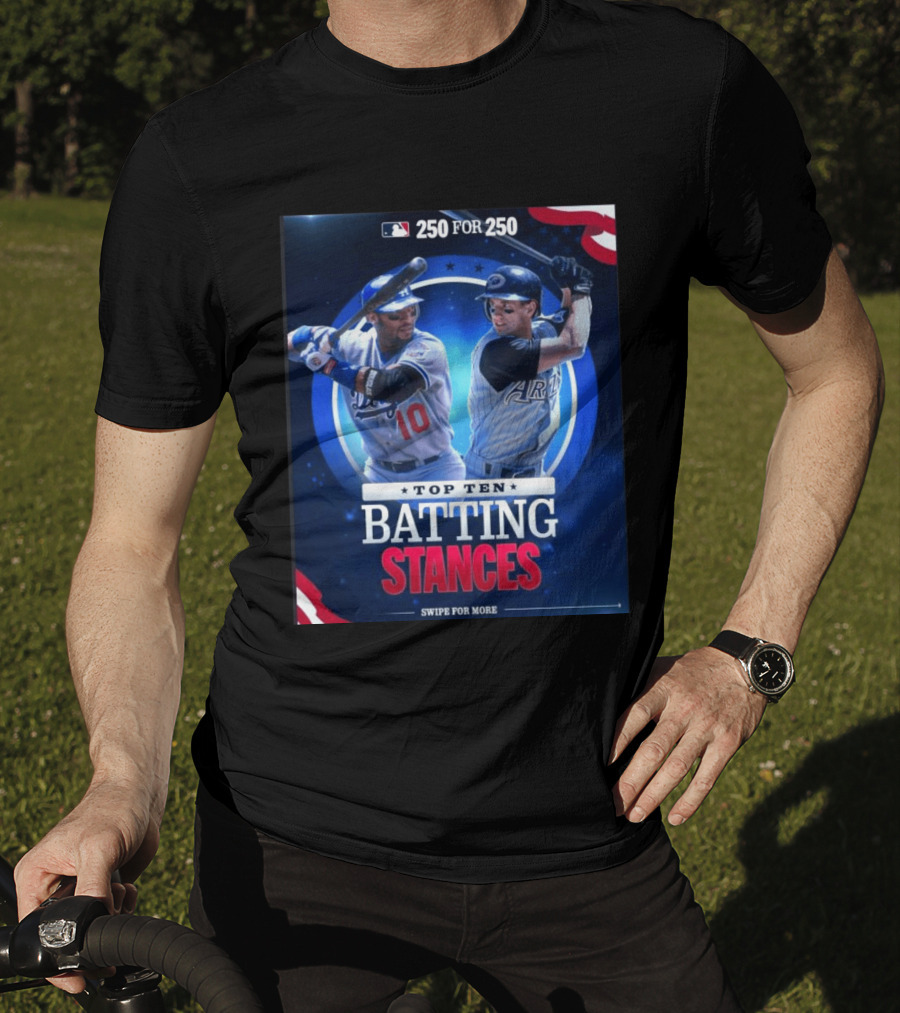 250 For 250 Top Ten Batting Stances Swipe For More T-Shirt