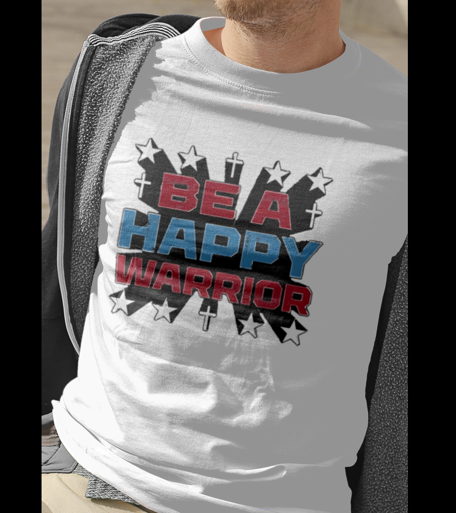 BE A HAPPY WARRIOR Stars And Crosses T-Shirt