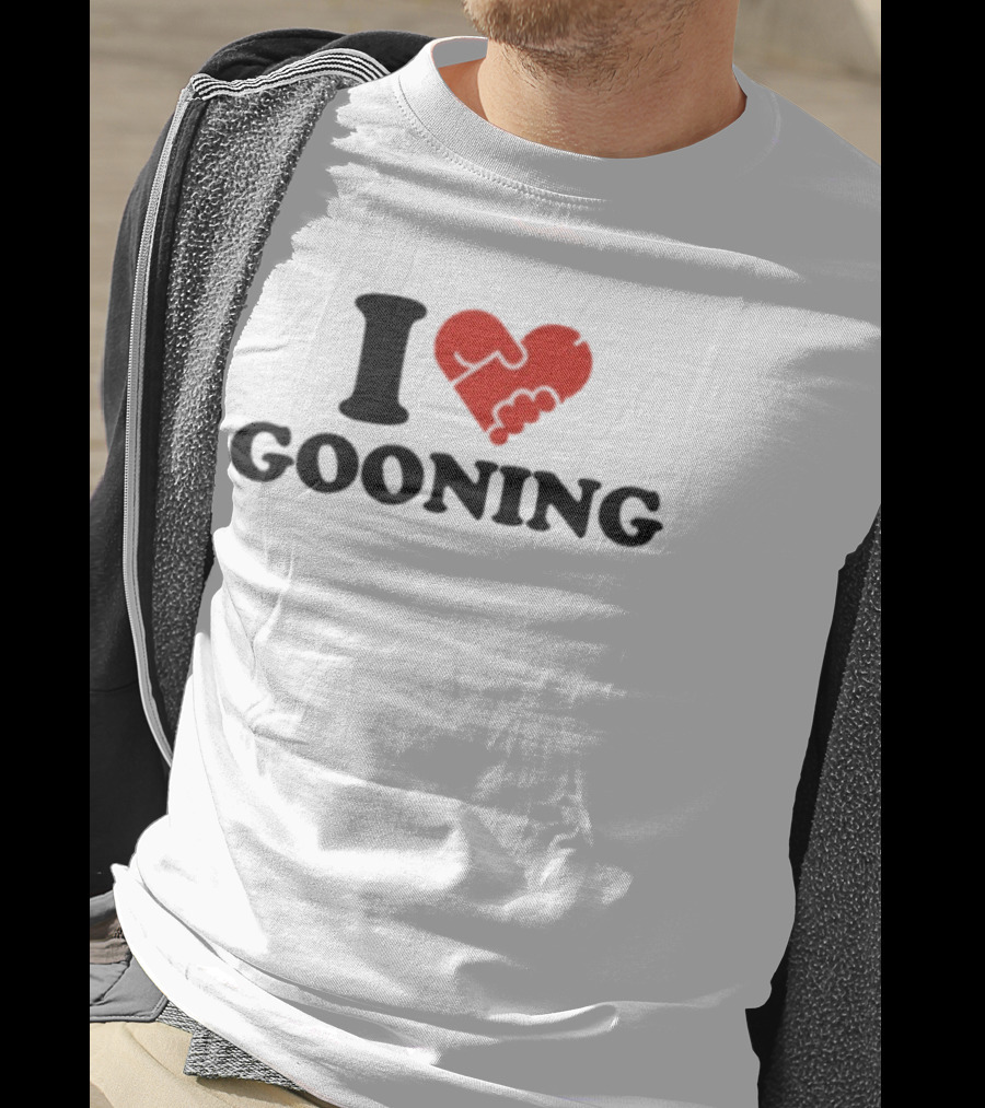 I Love Gooning T-Shirt