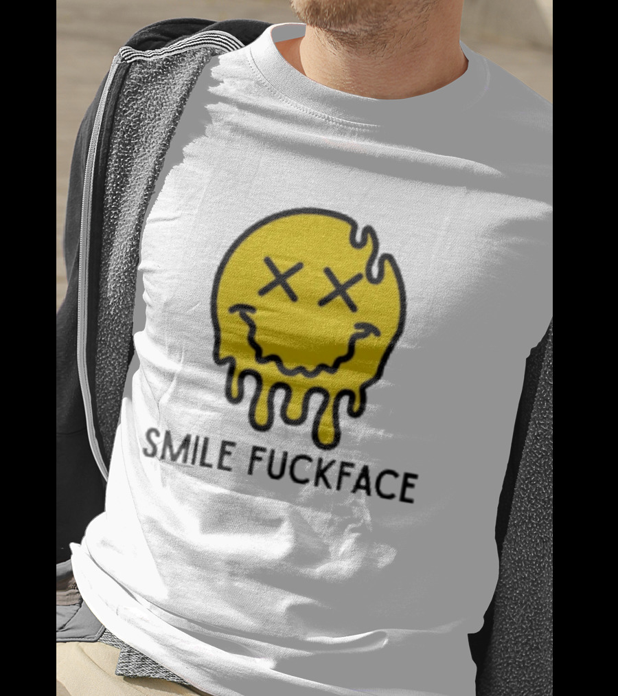 Smile Fuckface Melting Happy Smiley XX Eyes T-Shirt
