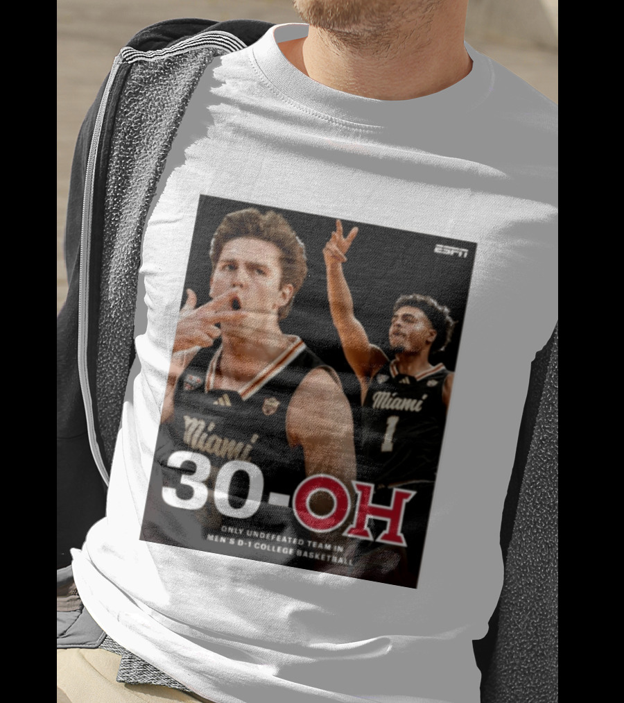 30 Oh Only Undefeated Team In Men's D 1 College Basketball Miami T-Shirt