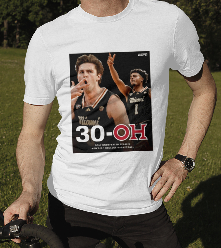 30 Oh Only Undefeated Team In Men's D 1 College Basketball Miami T-Shirt