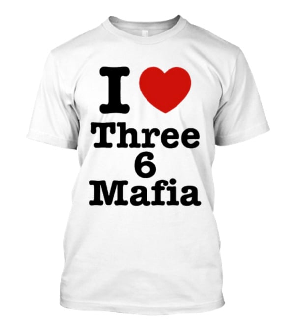 I Love Three 6 Mafia Trendsetter T-Shirt