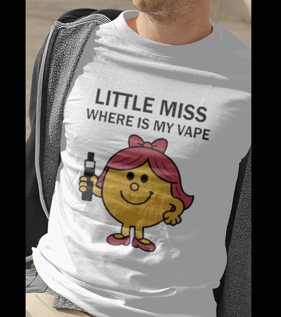 LITTLE MISS WHERE IS MY VAPE Trending T-Shirt