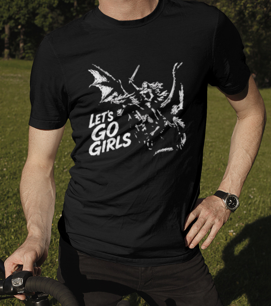 Let's Go Girls Dragon Rider Warrior Woman Sword Fighter T-Shirt