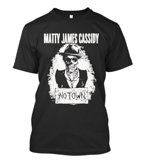 Matty James Cassidy No Town Musician Skull T-Shirt