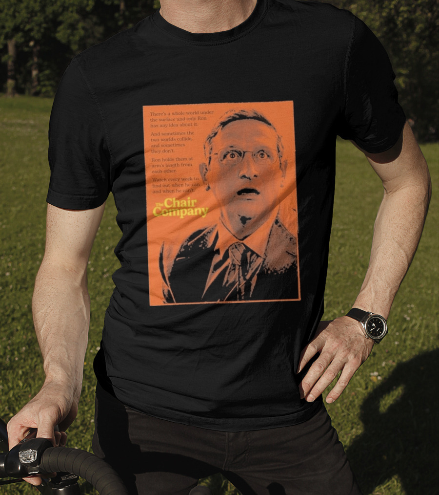 The Chair Company Ron Holds Worlds Under The Surface T-Shirt