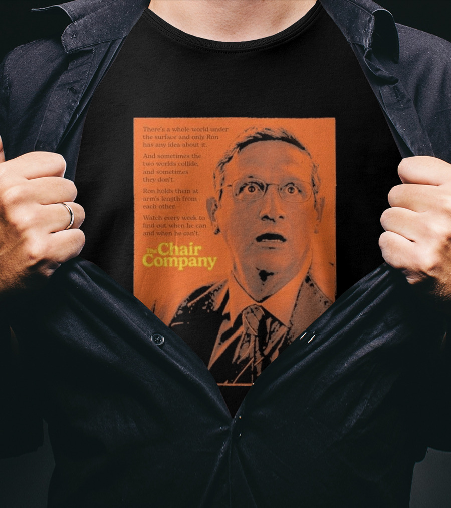 The Chair Company Ron Holds Worlds Under The Surface T-Shirt