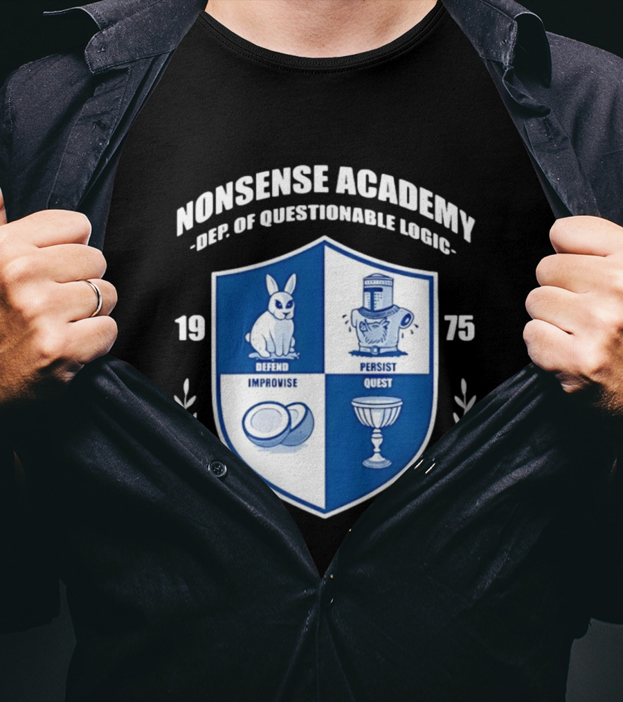 Nonsense Academy 1975 Crest Dept Of Questionable Logic Defend Improvise Persist Quest T-Shirt