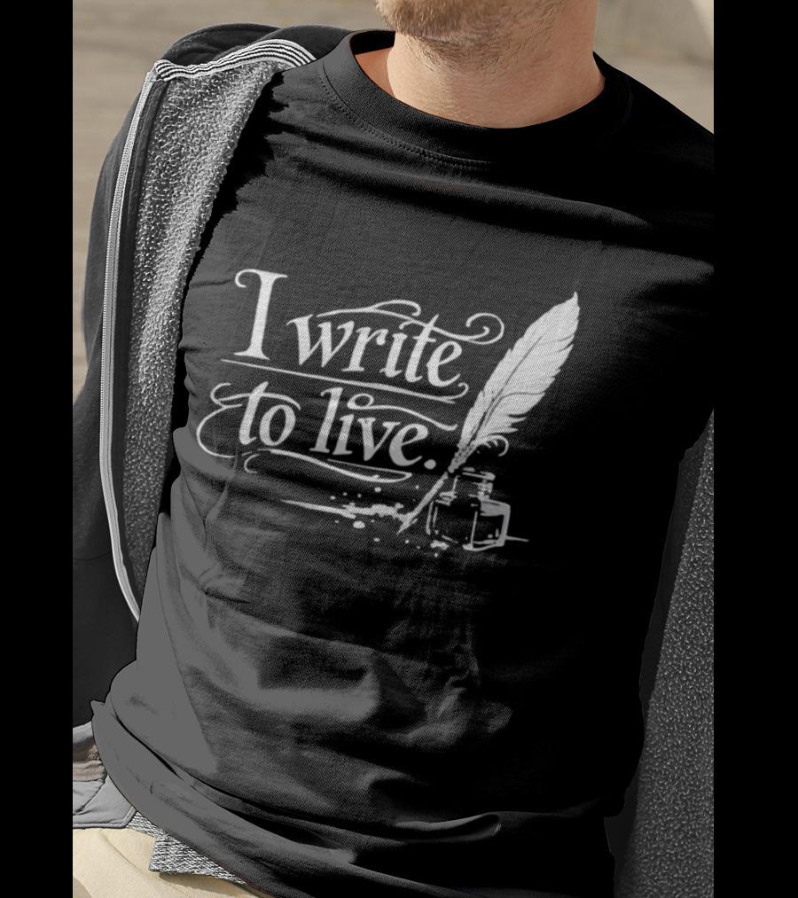 I Write To Live Quill And Inkwell Writer T-Shirt