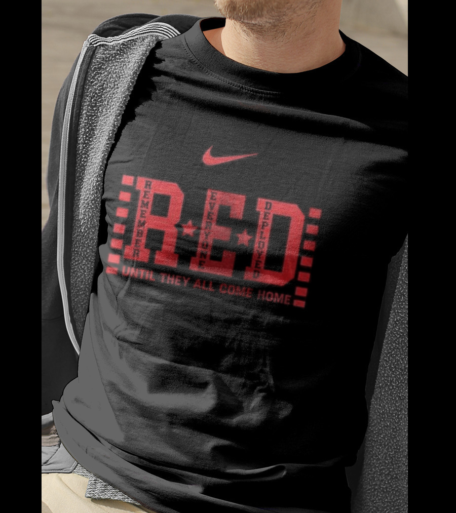 Nike Remember Everyone Deployed RED Friday Until They All Come Home T-Shirt