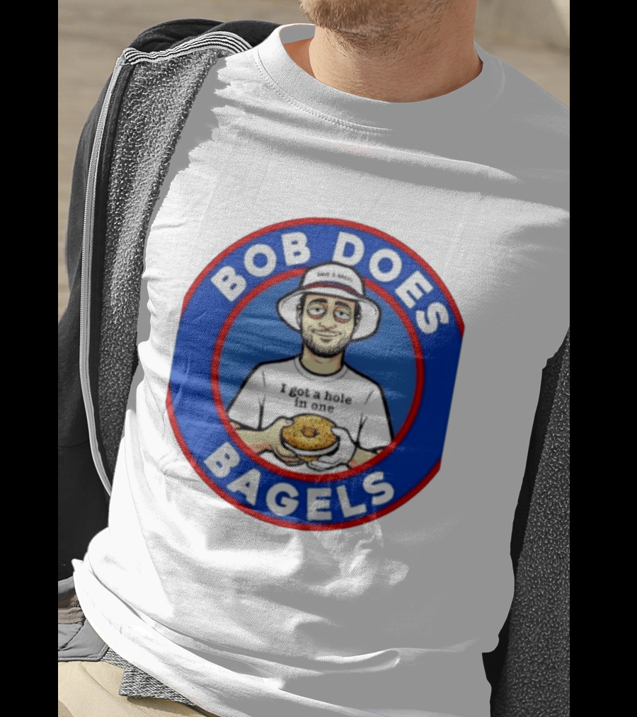 Bob Does Bagels I Got A Hole In One Have A Bagel T-Shirt