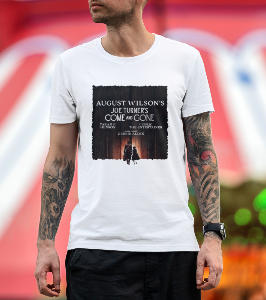 August Wilson's Joe Turner's Come And Gone Taraji P. Henson Cedric The Entertainer Directed By Debbie Allen T-Shirt