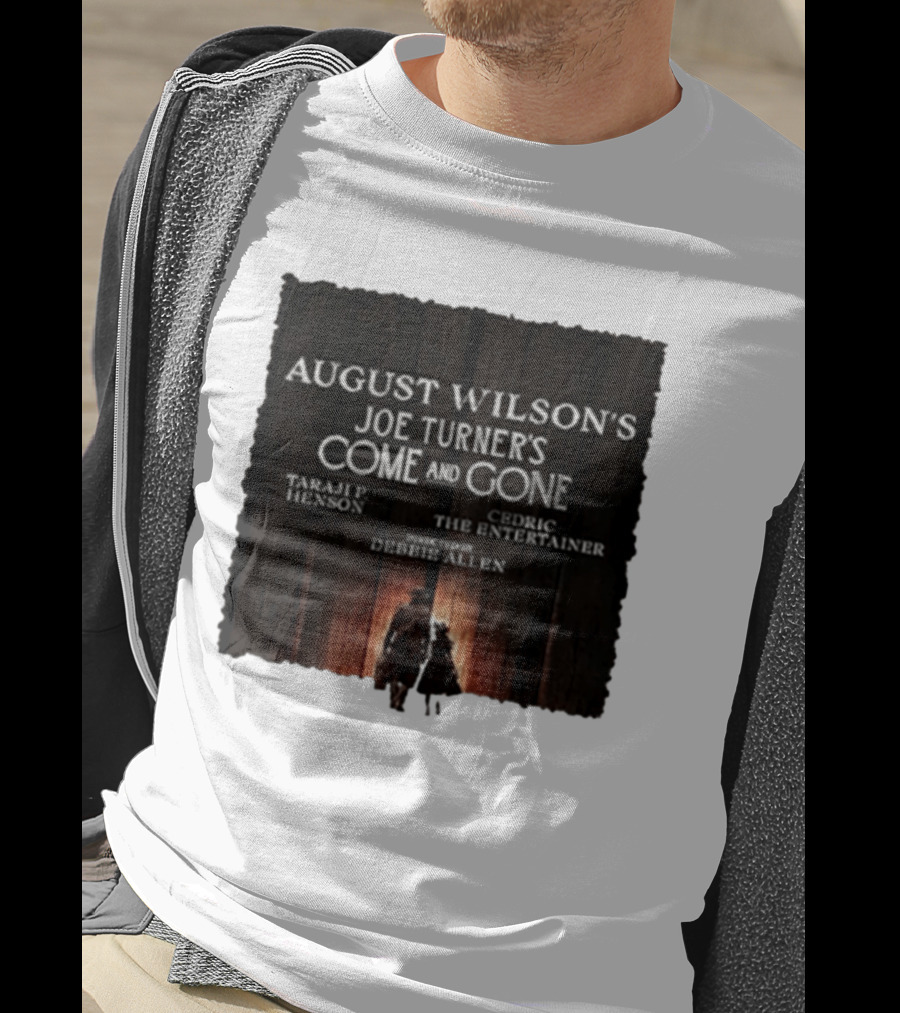 August Wilson's Joe Turner's Come And Gone Taraji P. Henson Cedric The Entertainer Directed By Debbie Allen T-Shirt