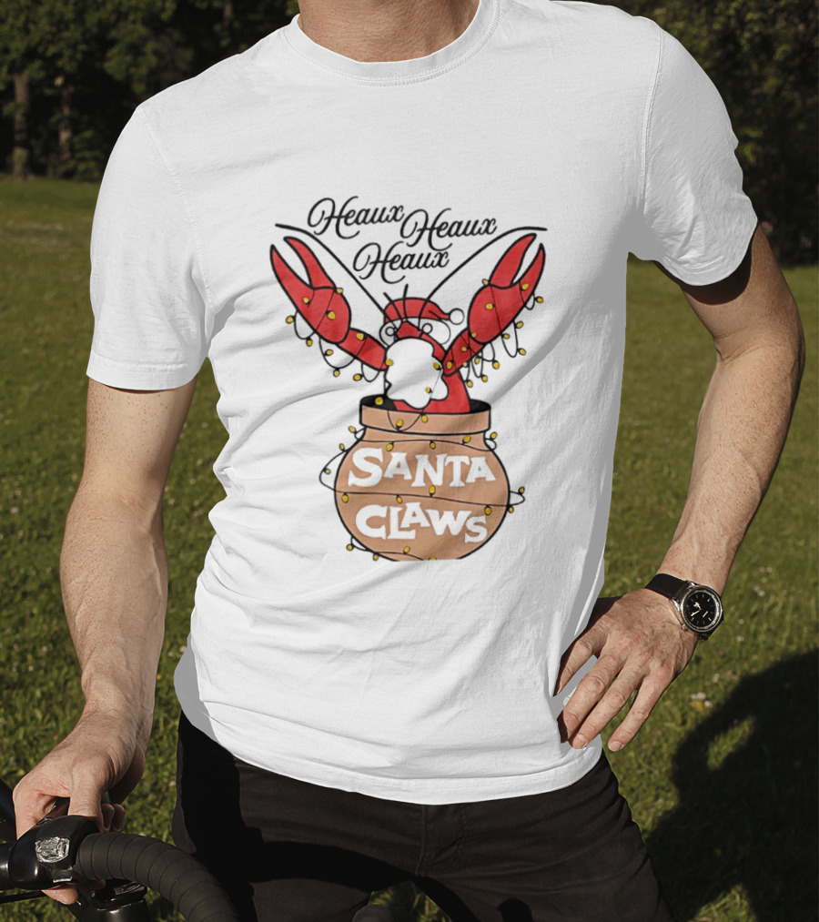 Santa Claws Heaux Crawfish Christmas Heaux Heaux Heaux T-Shirt