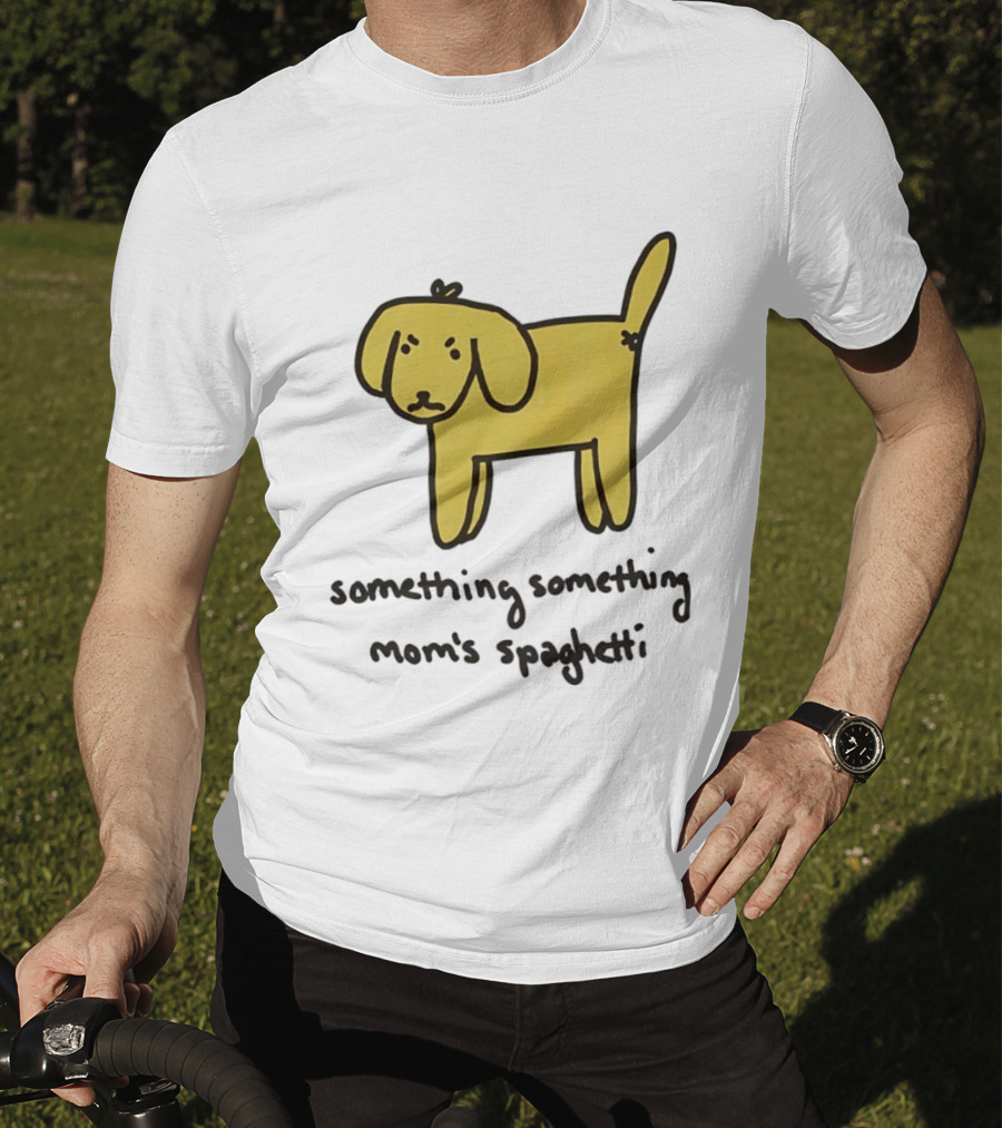 Dog Cartoon Something Something Mom's Spaghetti T-Shirt