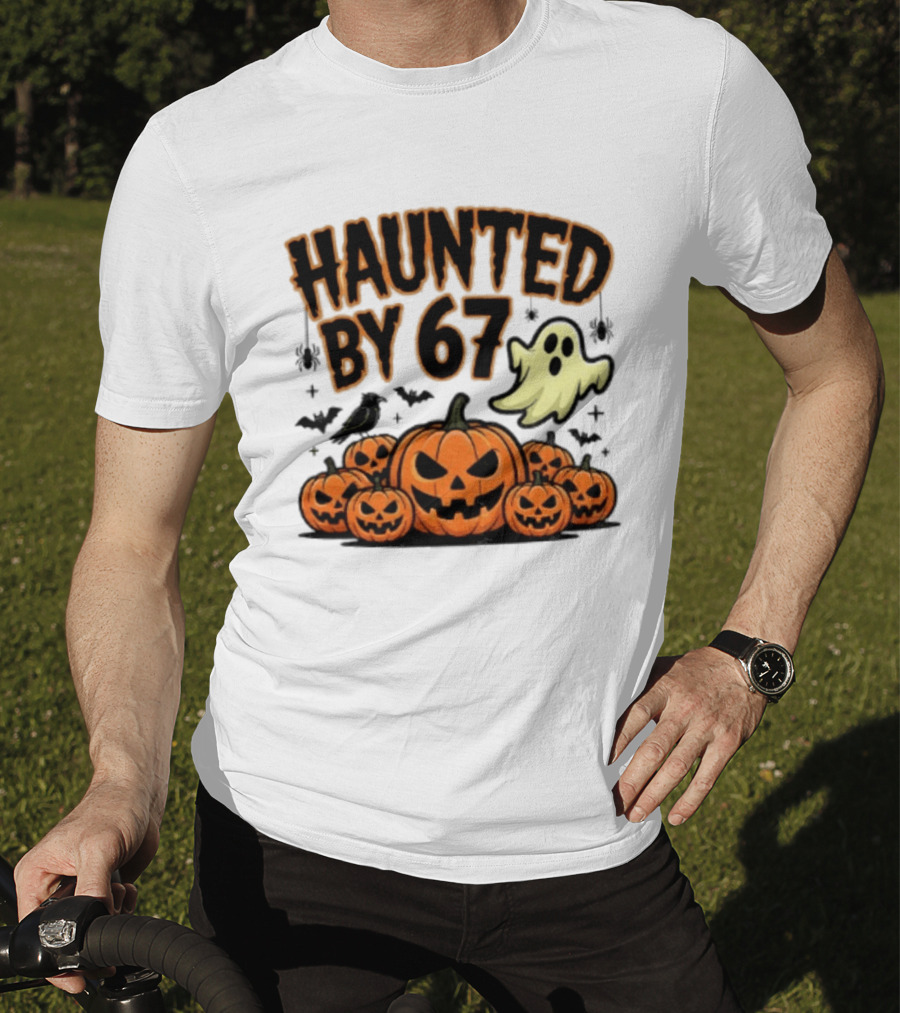 Haunted By 67 Halloween Ghost Pumpkin Bats And Crow Spooky Meme T-Shirt