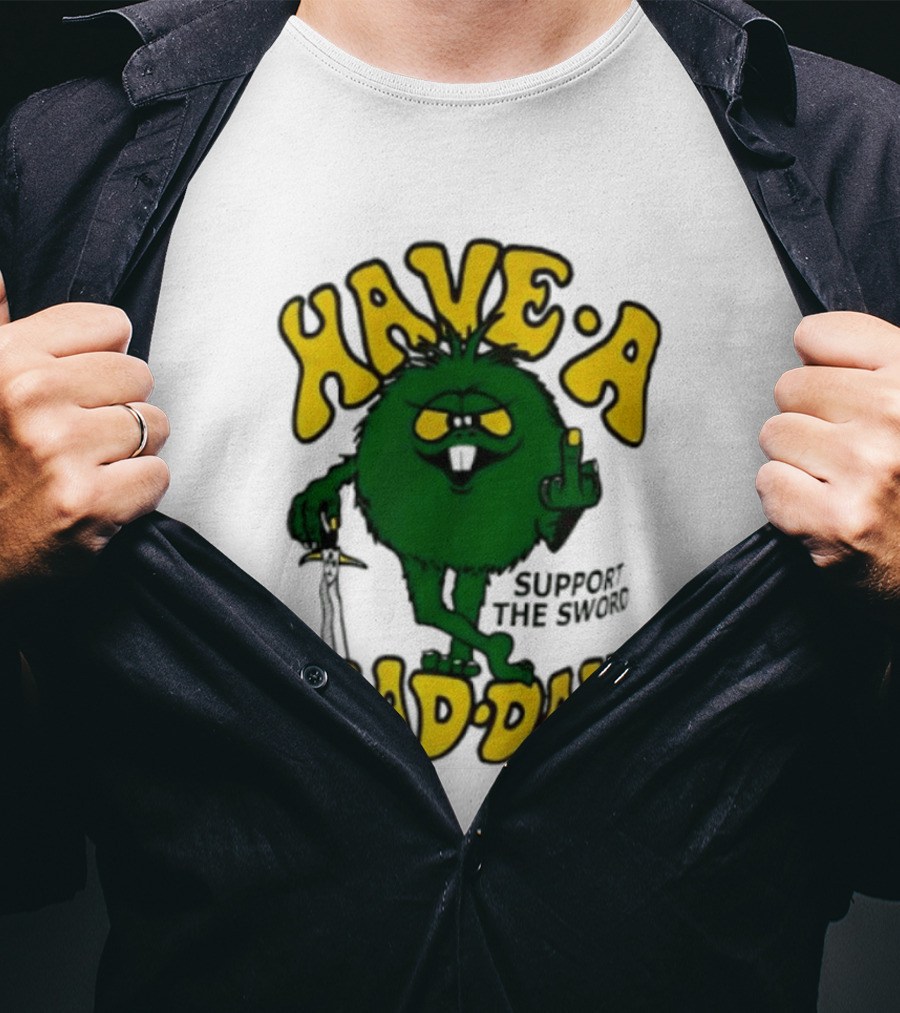 Have A Bad Day Support The Sword Furry Creature Middle Finger T-Shirt