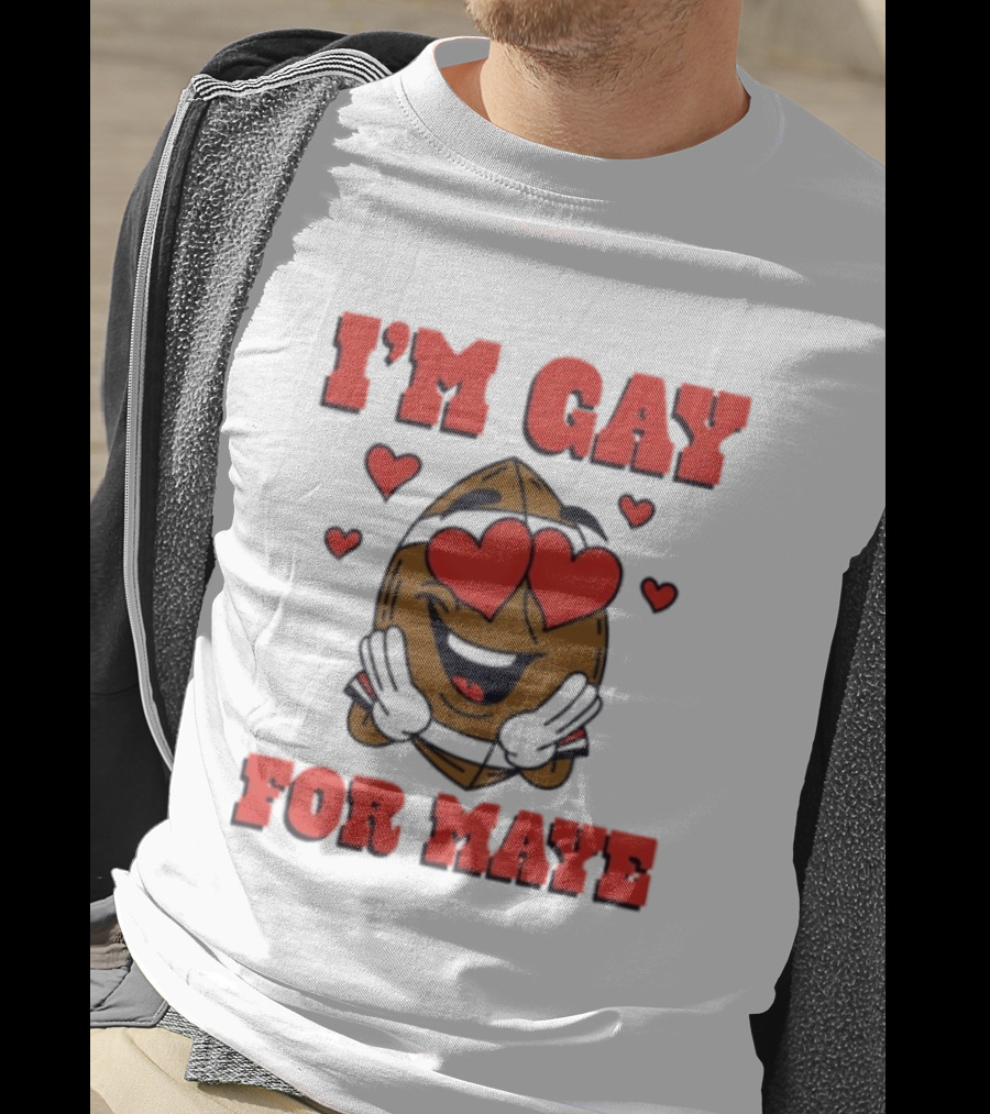 I'm Gay For Maye Meme Heart Eyes Nuts T-Shirt