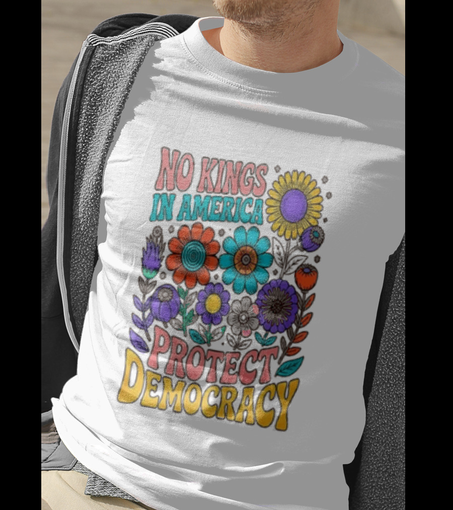 No Kings In America Protect Democracy Flower Blossoms T-Shirt