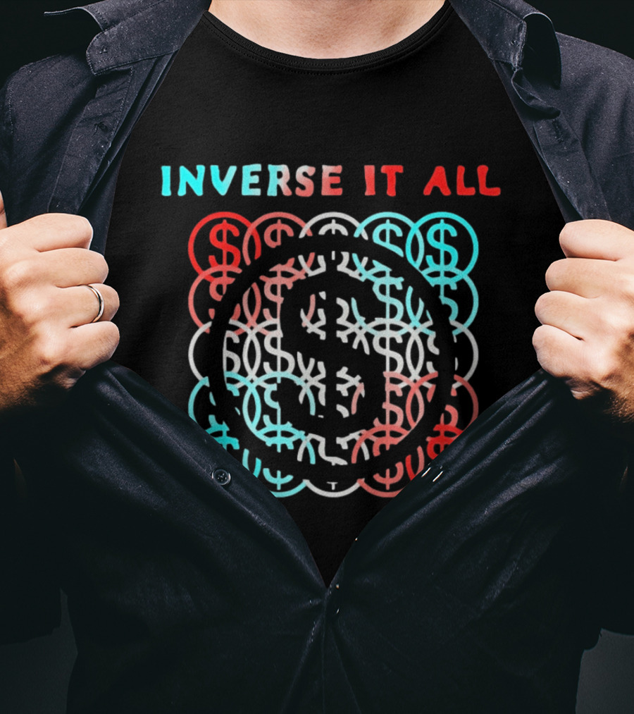 Inverse It All Dollar Sign Money Currency T-Shirt
