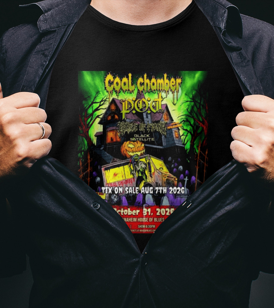 October 31 2026 Coal Chamber Pod Temple Of Brutality Black Satellite Anaheim House Of Blues T-Shirt