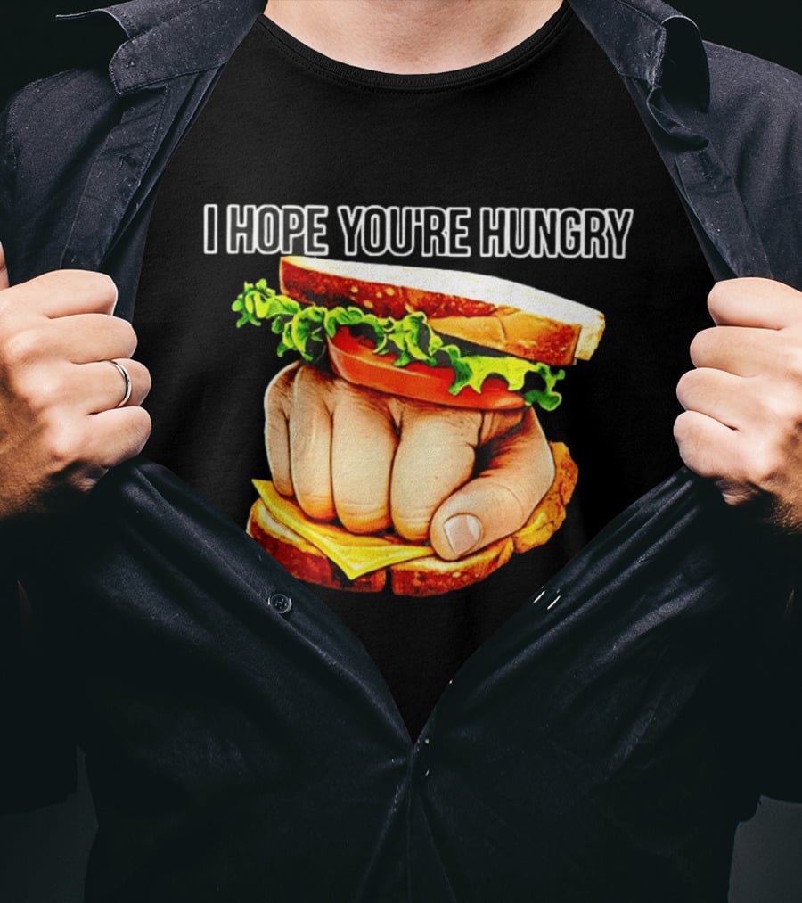 I Hope You're Hungry Knuckle Sandwich Meme T-Shirt