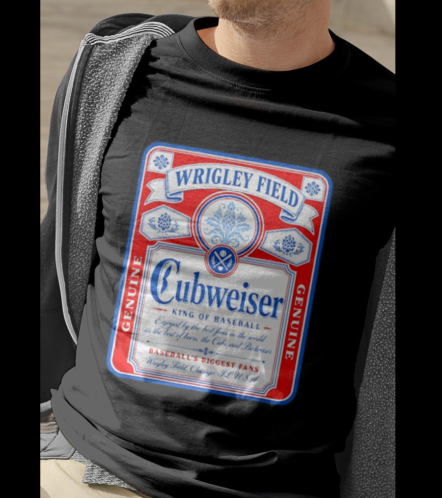 Wrigley Field Cubweiser King Of Baseball Genuine Chicago Cubs Fans T-Shirt
