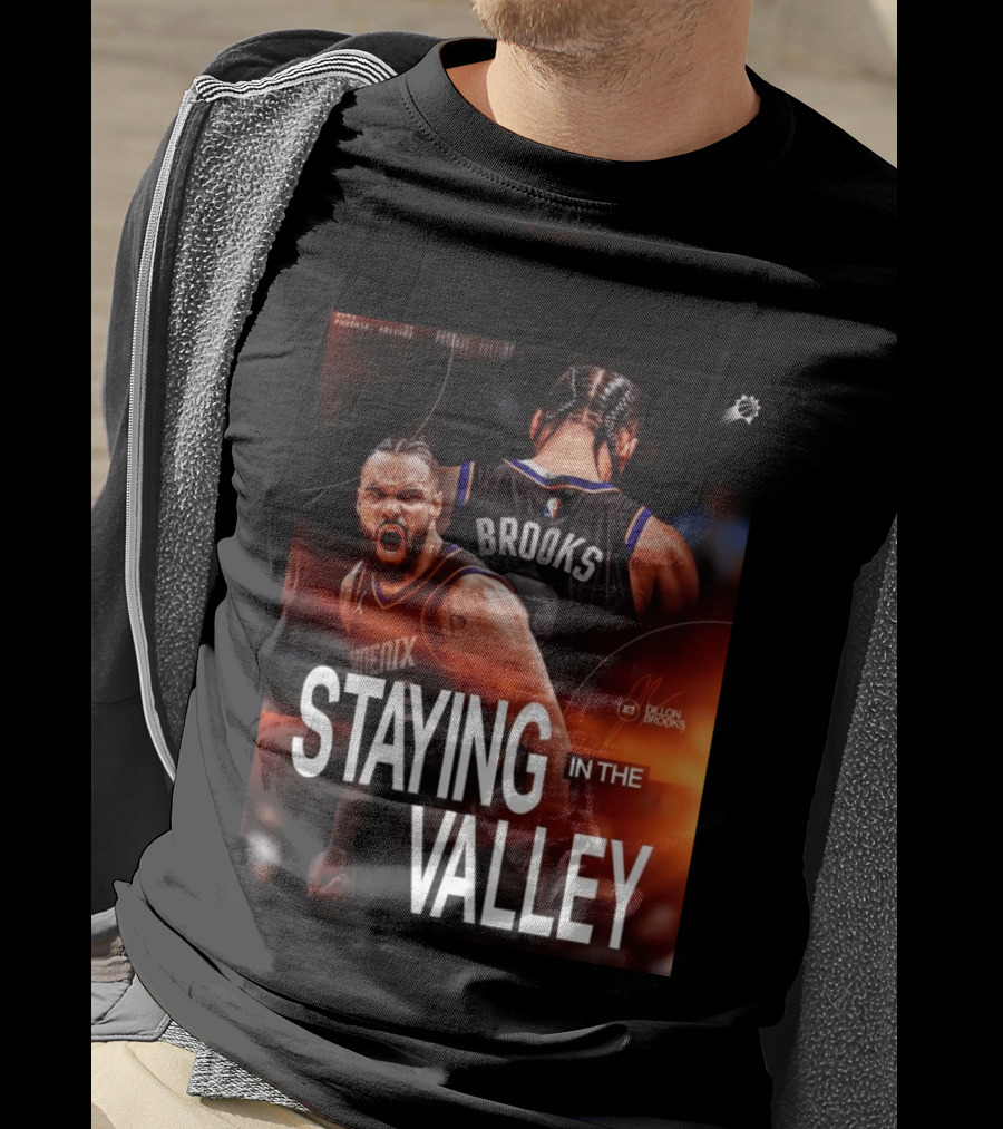 Phoenix Basketball Dillon Brooks Staying In The Valley T-Shirt