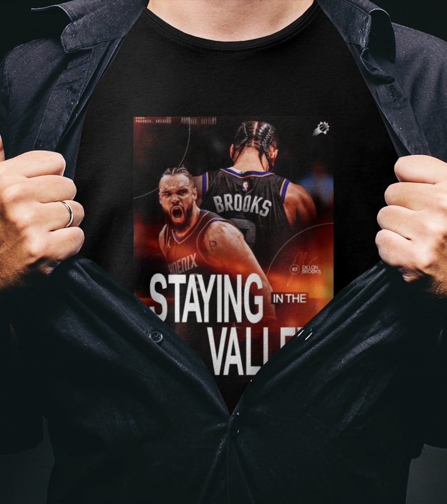 Phoenix Basketball Dillon Brooks Staying In The Valley T-Shirt