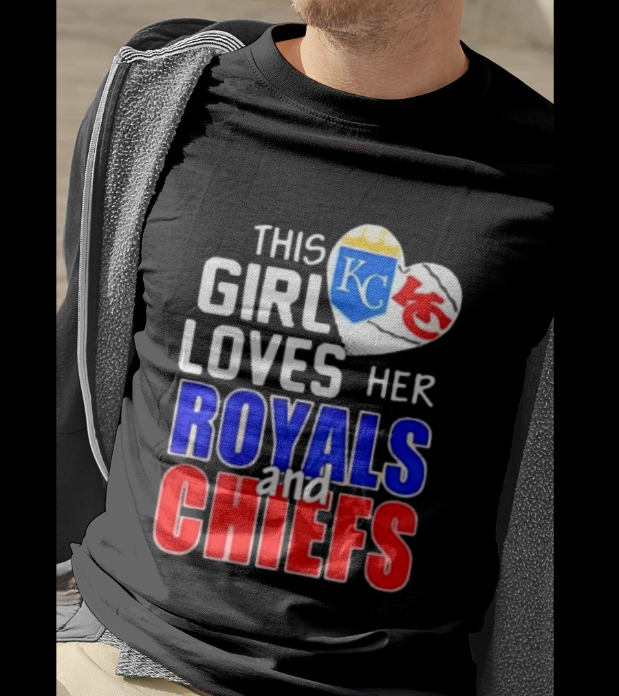 This Girl Loves Her KC Royals And Chiefs 2025 T-Shirt