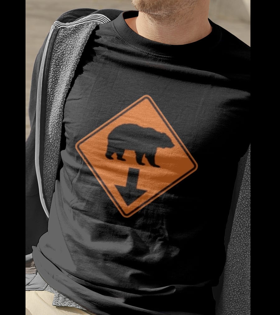 Original Bear The Fuck Down Traffic Sign Humor T-Shirt