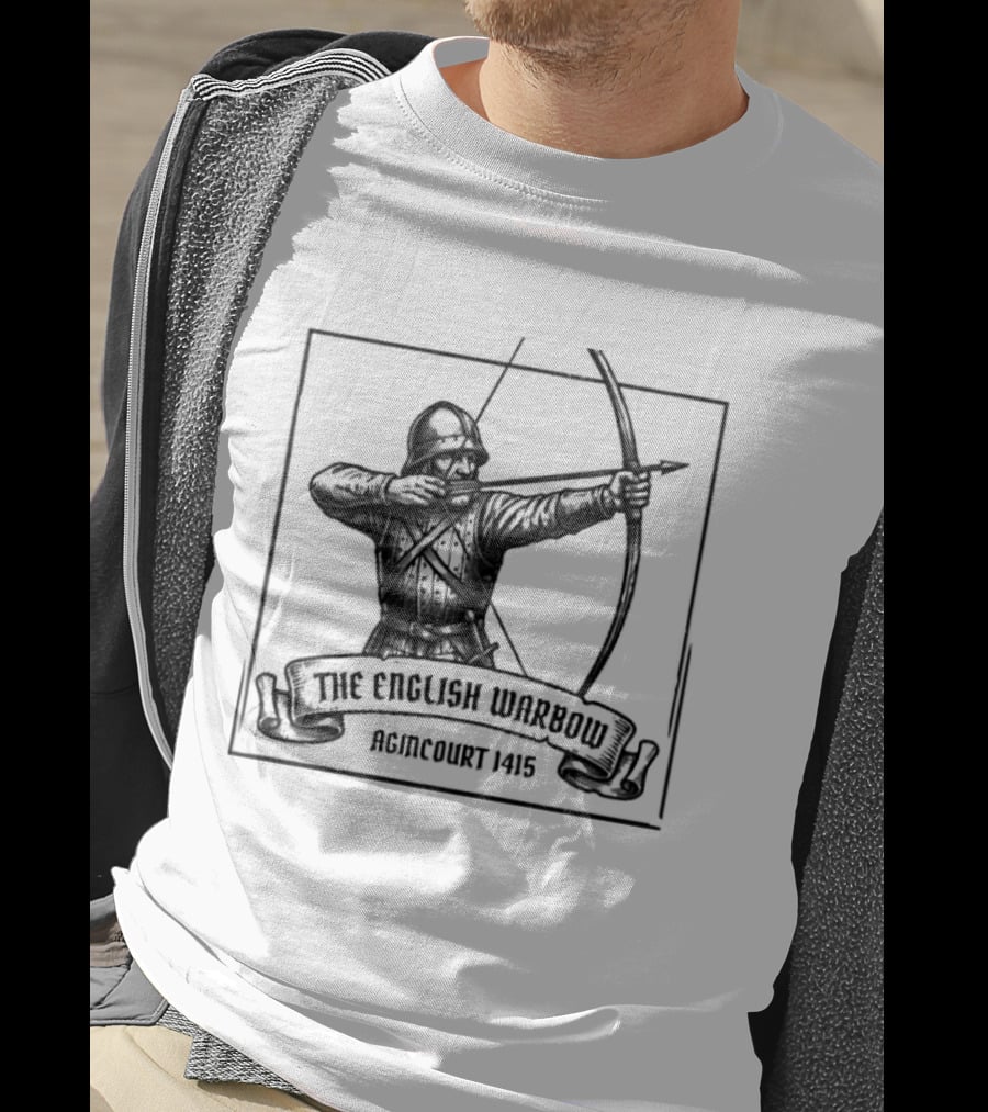 The English Warbow Archer Agincourt 1415 Medieval History T-Shirt