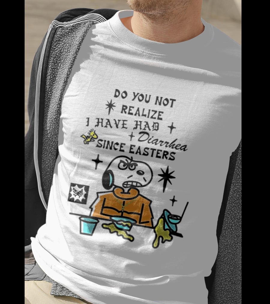 Classic Snoopy And Woodstock Do You Not Realize I Have Had Diarrhea Since Easters T-Shirt