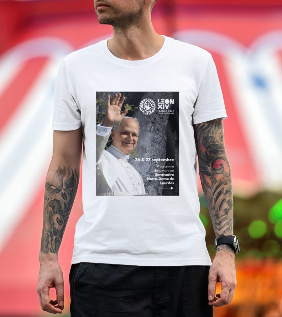 LEON XIV France 2026 Sanctuaire Notre Dame De Lourdes 25 28 Septembre Programme De Visite 26 & 27 Septembre T-Shirt