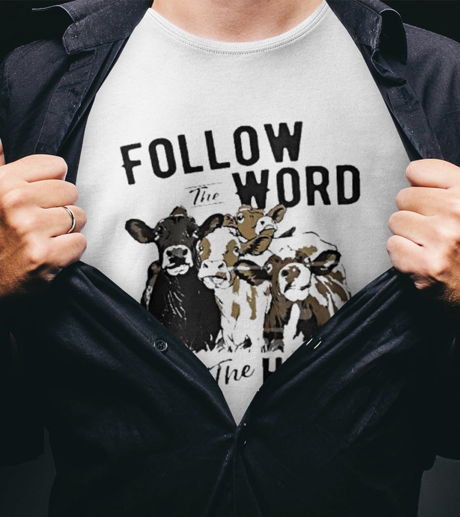 Follow The Word Not The Herd Cow Farm Animal T-Shirt