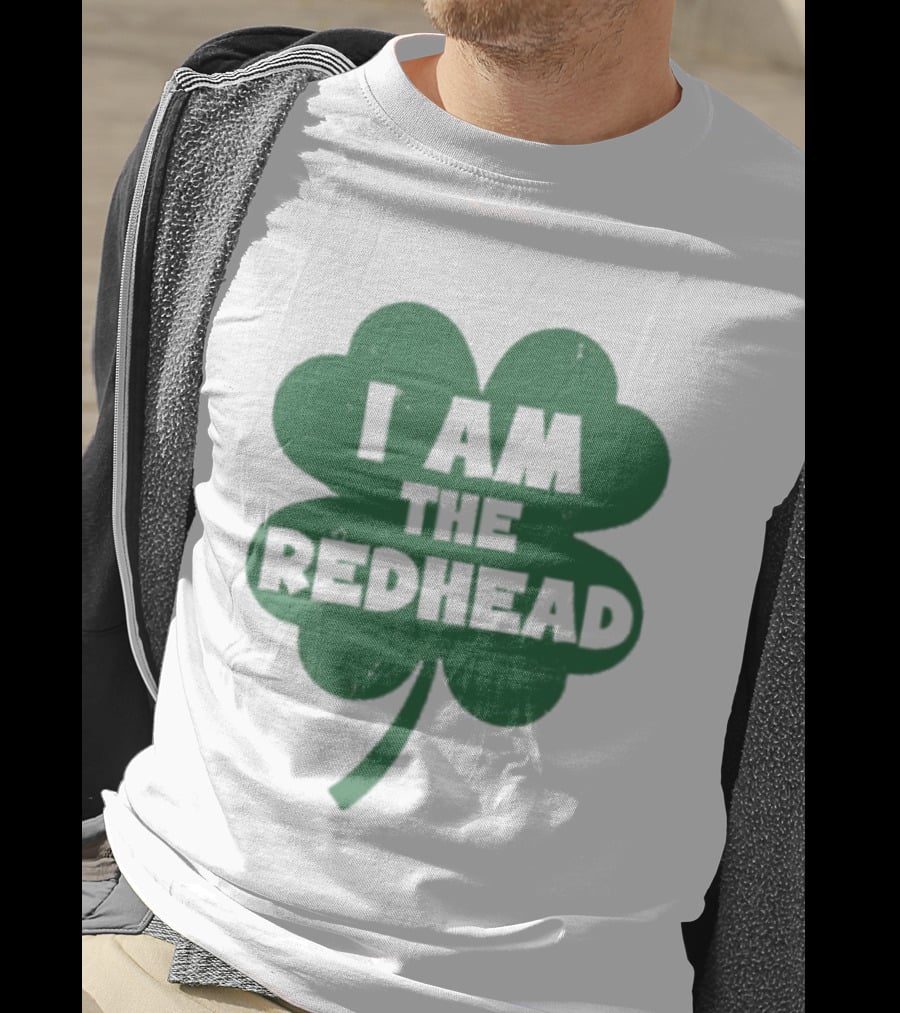 I Am The Redhead Shamrock Clover Icon For Irish Celebration T-Shirt