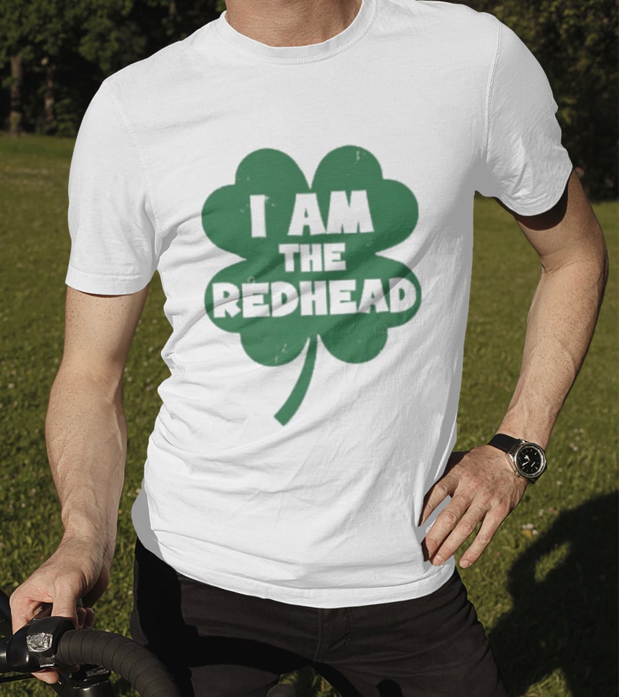 I Am The Redhead Shamrock Clover Icon For Irish Celebration T-Shirt