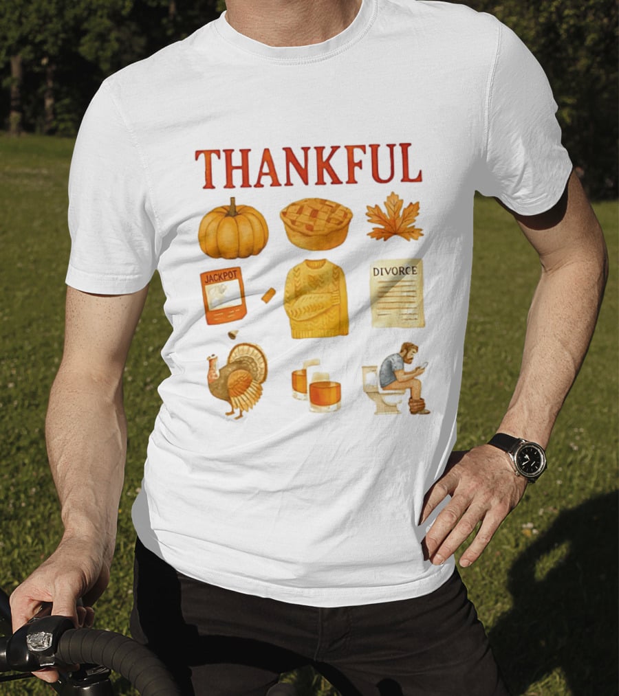 Thankful Pumpkin Turkey Pie Divorce Jackpot Sweater Toilet Autumn T-Shirt