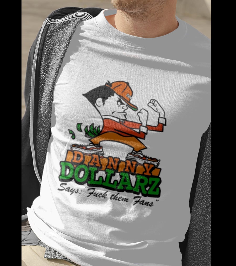 Danny Dollarz Says Fuck Them Fans 2025 Trend Hacksaw Gaming T-Shirt