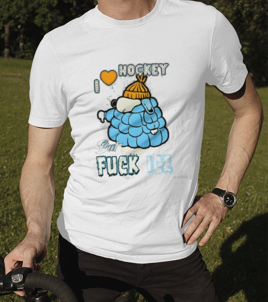 I Love Hockey But Fuck Ice Funny Winter Sports Fan T-Shirt